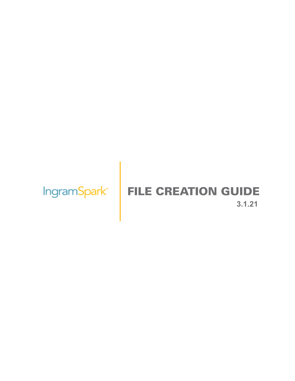 File Creation Guide 3.1.21 Table of Contents