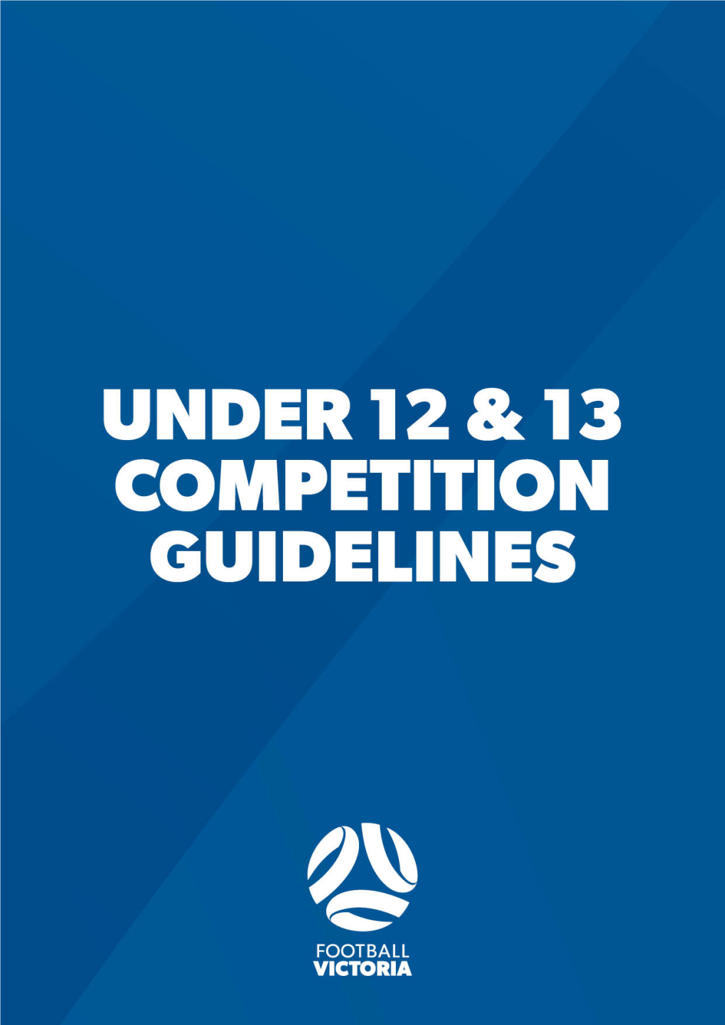 UNDER 12 & 13 9V 9 FORMAT COMPETITION GUIDELINES