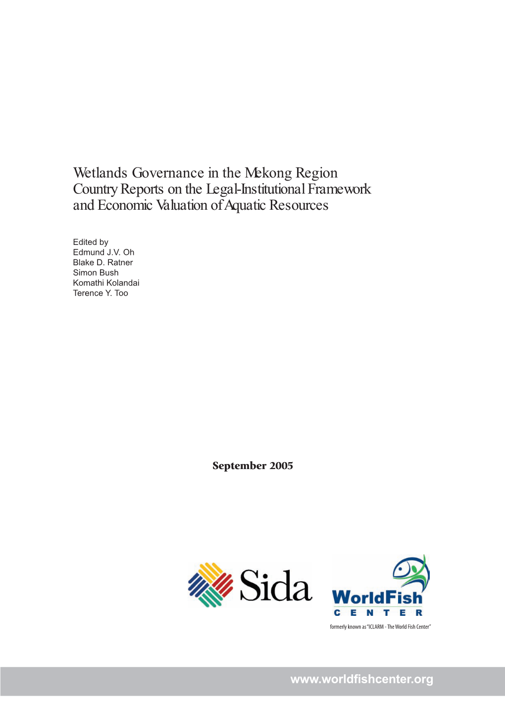 Wetlands Governance in the Mekong Region Country Reports on the Legal-Institutional Framework and Economic Valuation of Aquatic Resources