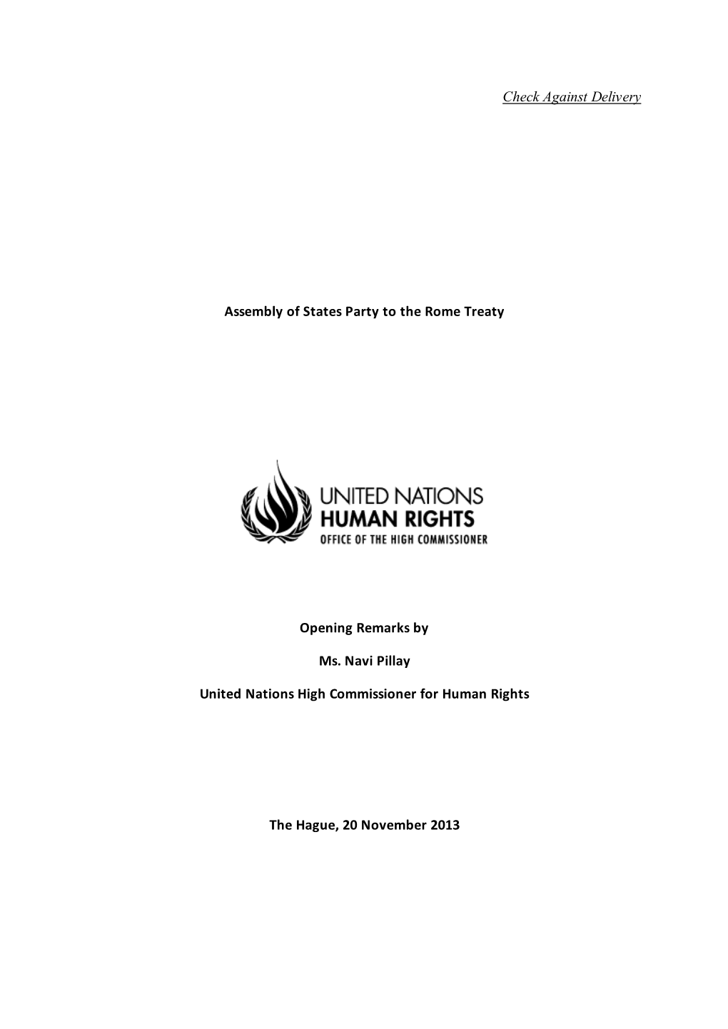 Check Against Delivery Assembly of States Party to the Rome Treaty Opening Remarks by Ms. Navi Pillay United Nations High Comm