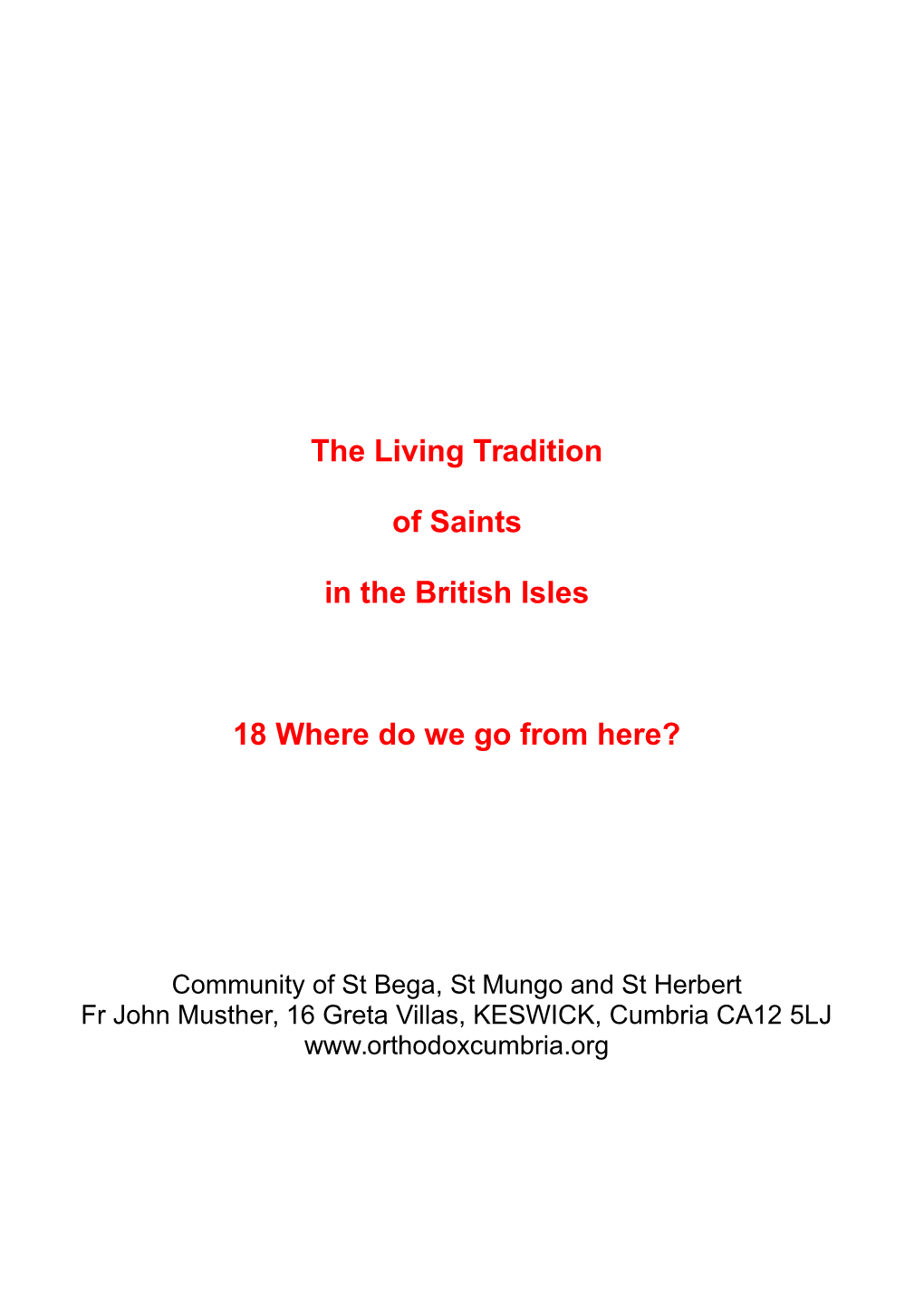 The Living Tradition of Saints in the British Isles 18 Where Do We Go