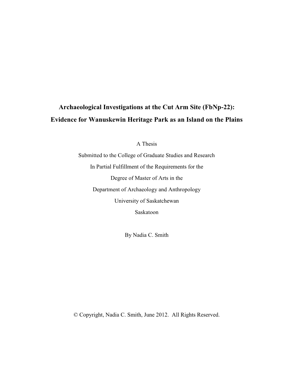 Archaeological Investigations at the Cut Arm Site (Fbnp-22): Evidence for Wanuskewin Heritage Park As an Island on the Plains