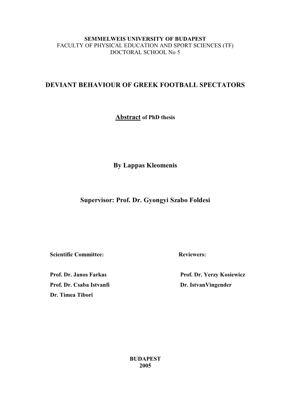 DEVIANT BEHAVIOUR of GREEK FOOTBALL SPECTATORS By