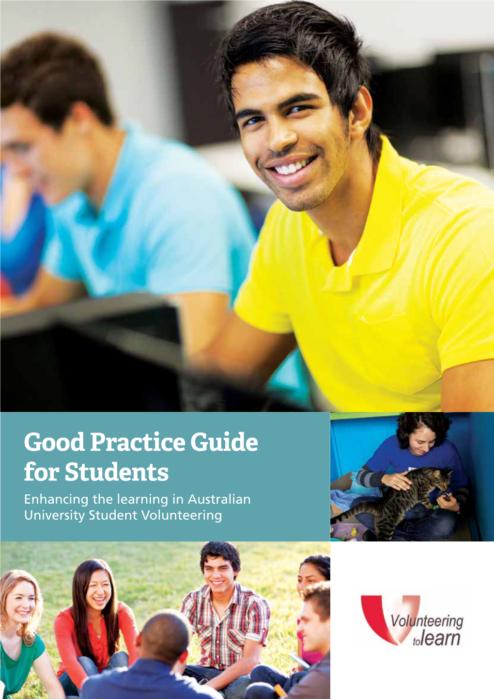 Good Practice Guide for Students Enhancing the Learning in Australian University Student Volunteering How Do I Find out About Volunteering?