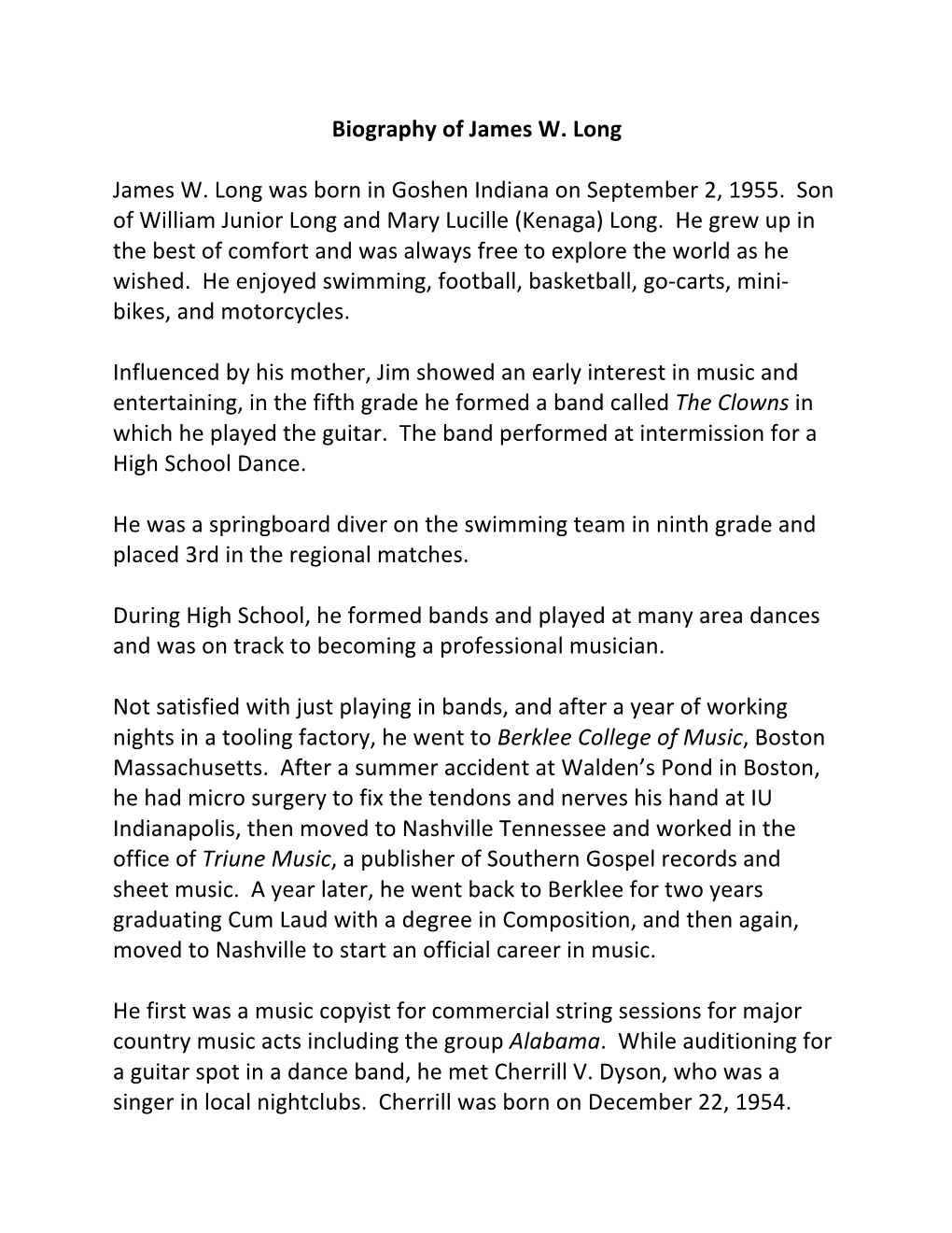 Biography of James W. Long James W. Long Was Born in Goshen Indiana