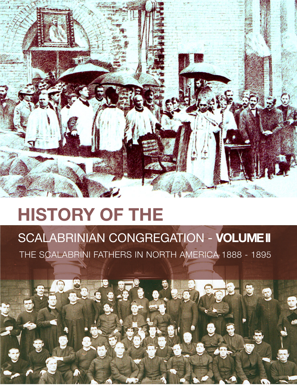 Scalabrinian Congregation - V O L U Me Ii the Scalabrini Fathers in North America 1888 - 1895 the Scalabrini Fathers in North America