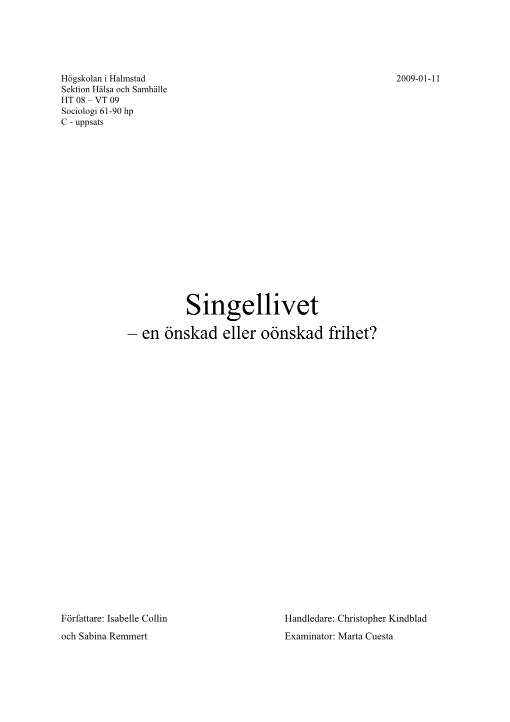 Singellivet – En Önskad Eller Oönskad Frihet?