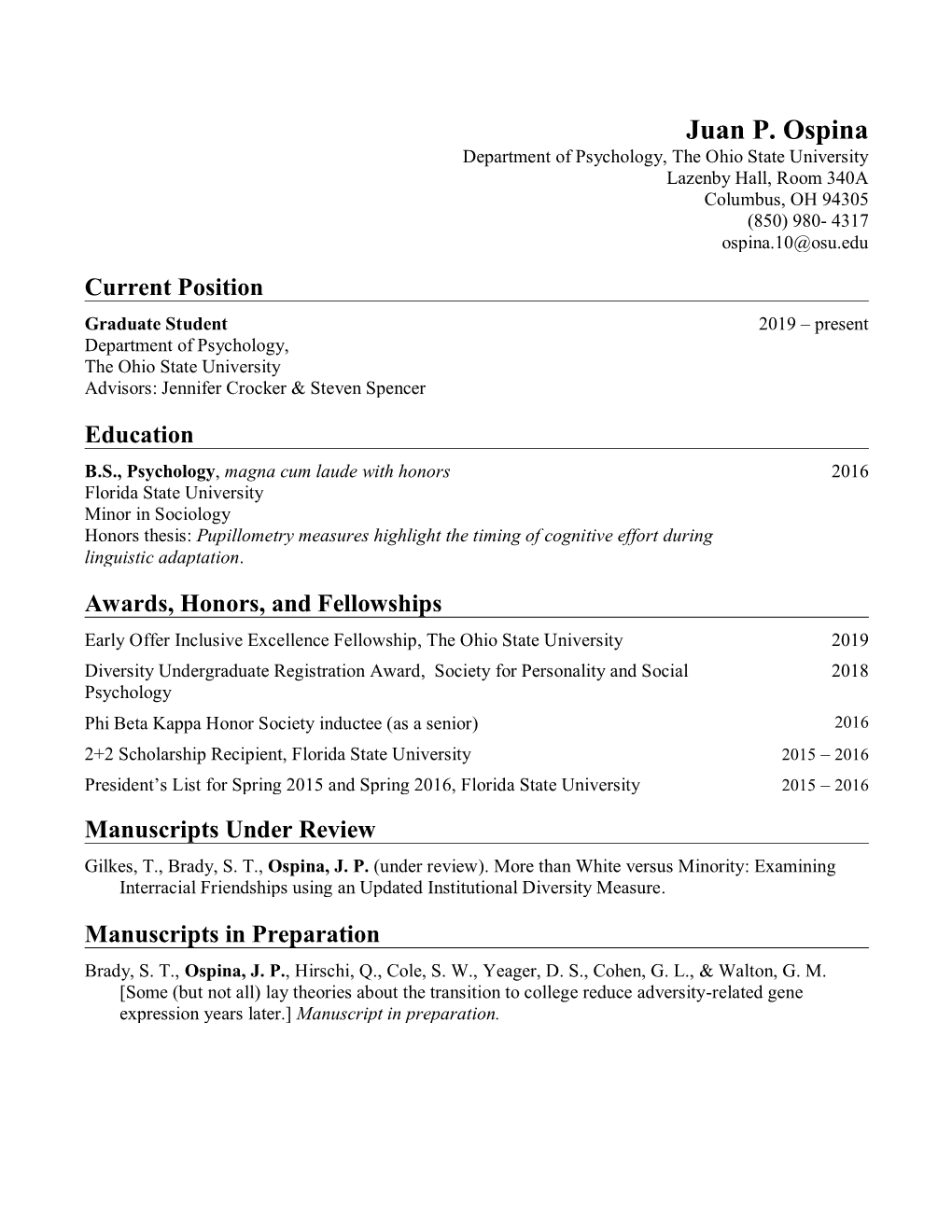 Juan P. Ospina Department of Psychology, the Ohio State University Lazenby Hall, Room 340A Columbus, OH 94305 (850) 980- 4317 Ospina.10@Osu.Edu Current Position