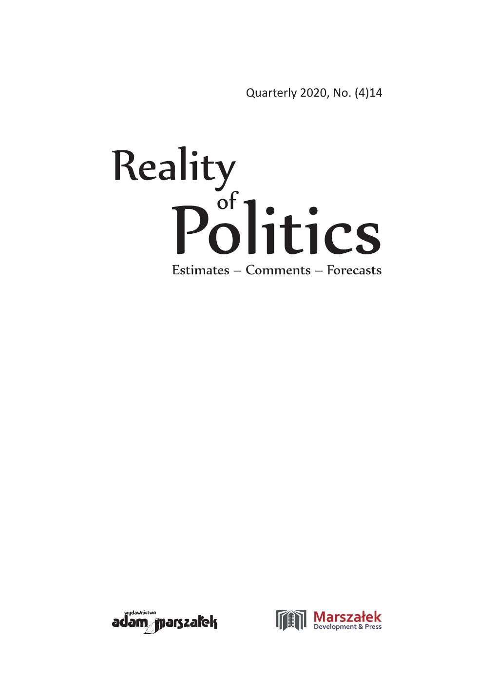 Quarterly 2020, No. (4)14 Address: Reality of Politics Instytut Nauk O Polityce Estimates – Comments – Forecasts I Bezpieczeństwie, Uniwersytet Szczeciński, Ul