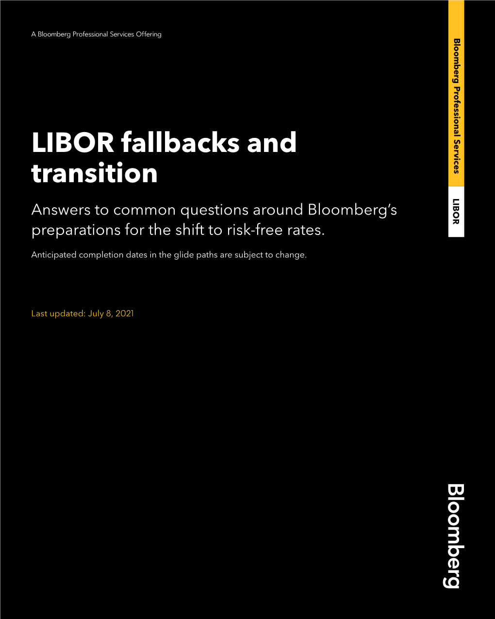 LIBOR Fallbacks and Transition LIBOR Answers to Common Questions Around Bloomberg’S Preparations for the Shift to Risk-Free Rates