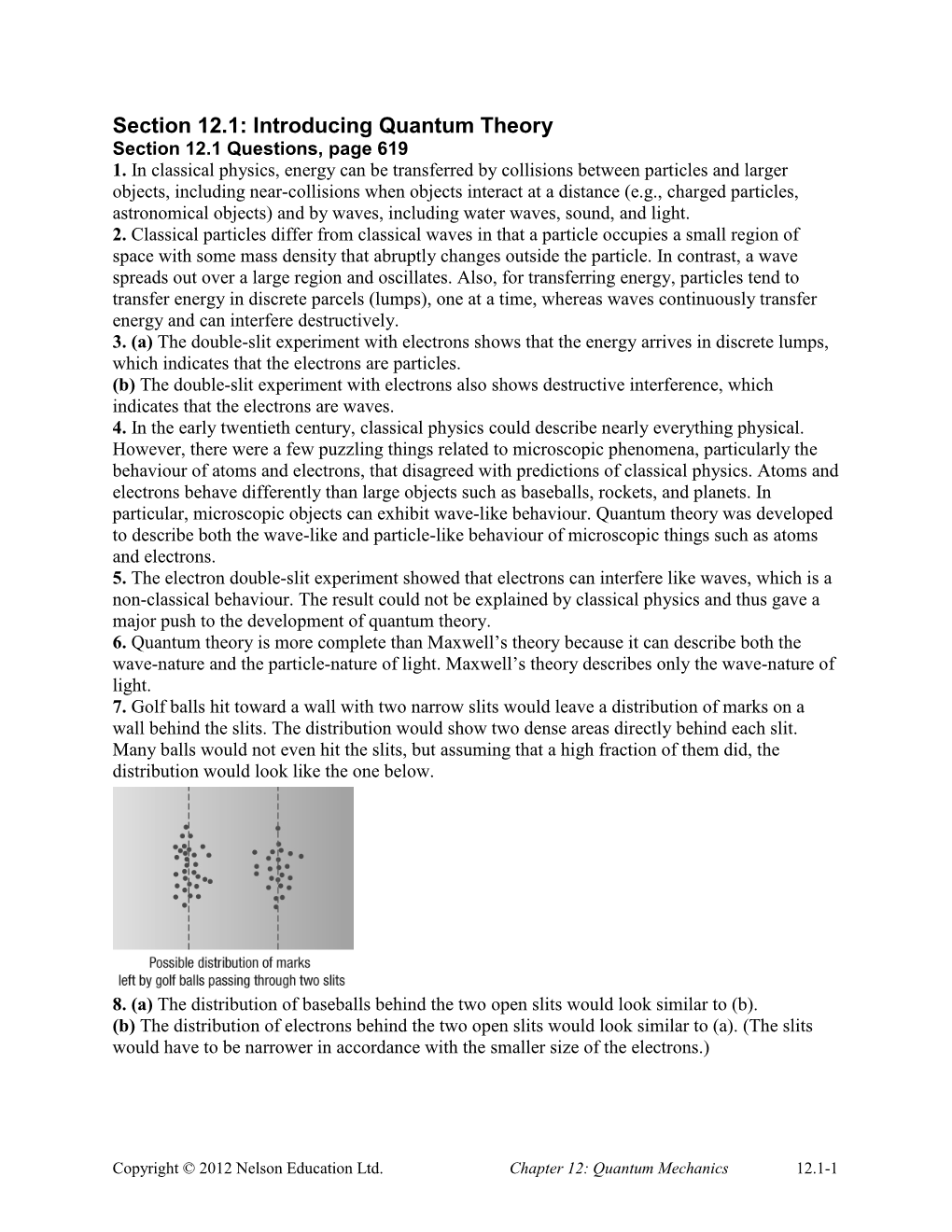 Introducing Quantum Theory Section 12.1 Questions, Page 619 1