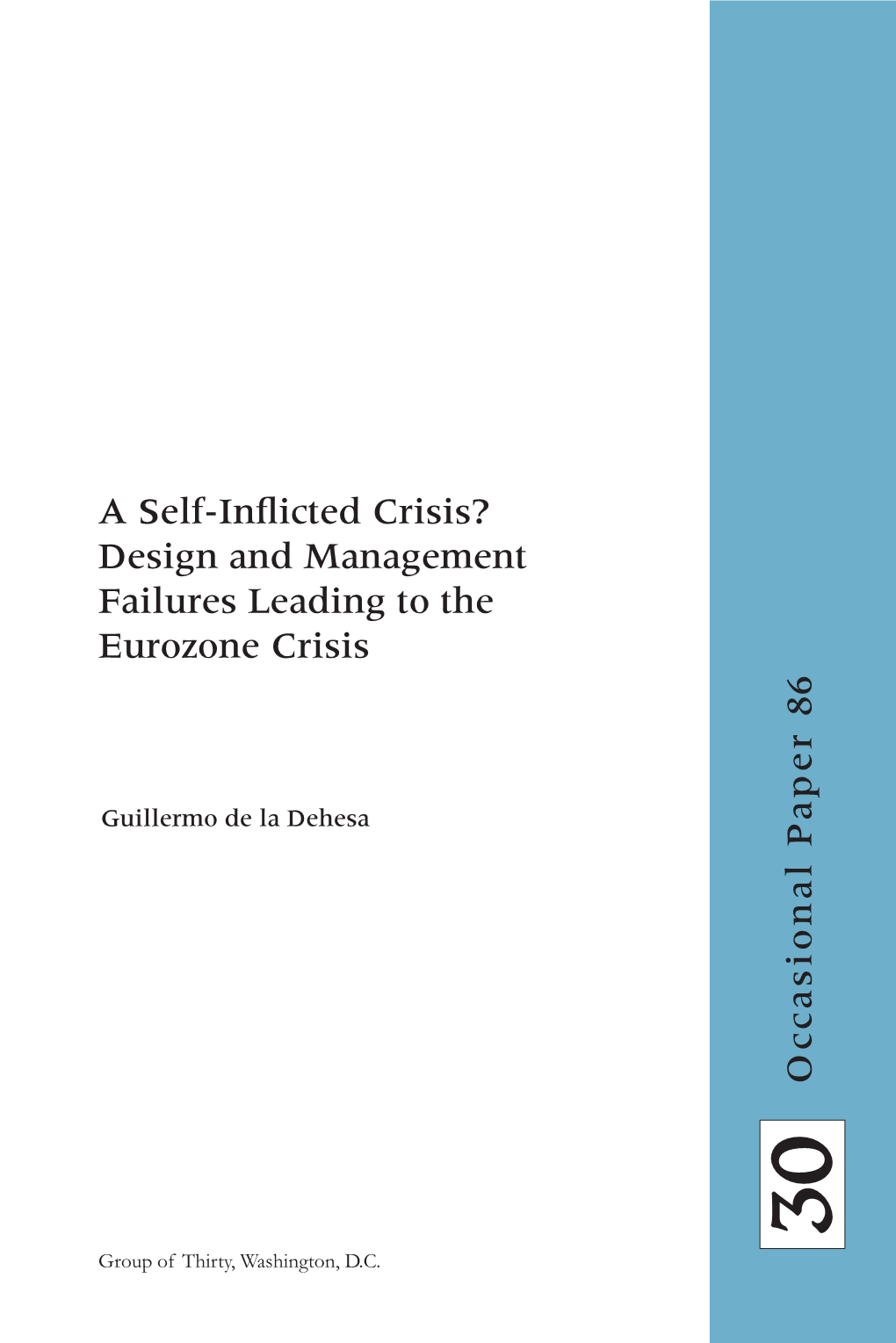 A Self-Inflicted Crisis? Design and Management Failures Leading to the Eurozone Crisis