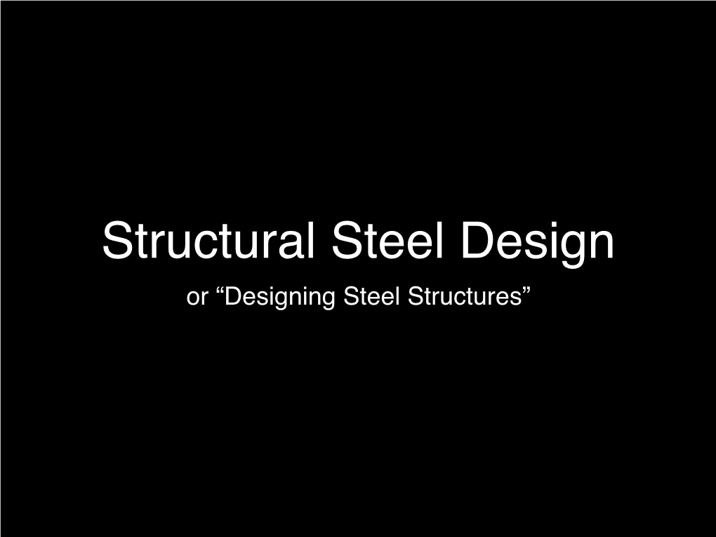 Or “Designing Steel Structures” What Is Steel? Steel Guitar Toledo “Steel”