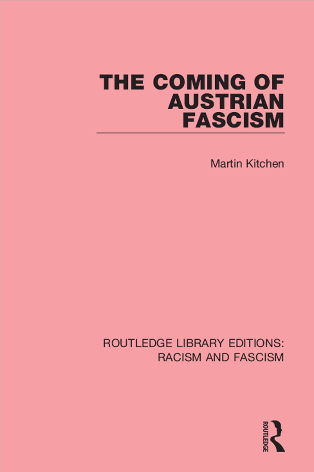 THE COMING of AUSTRIAN FASCISM This Page Intentionally Left Blank the COMING of AUSTRIAN FASCISM