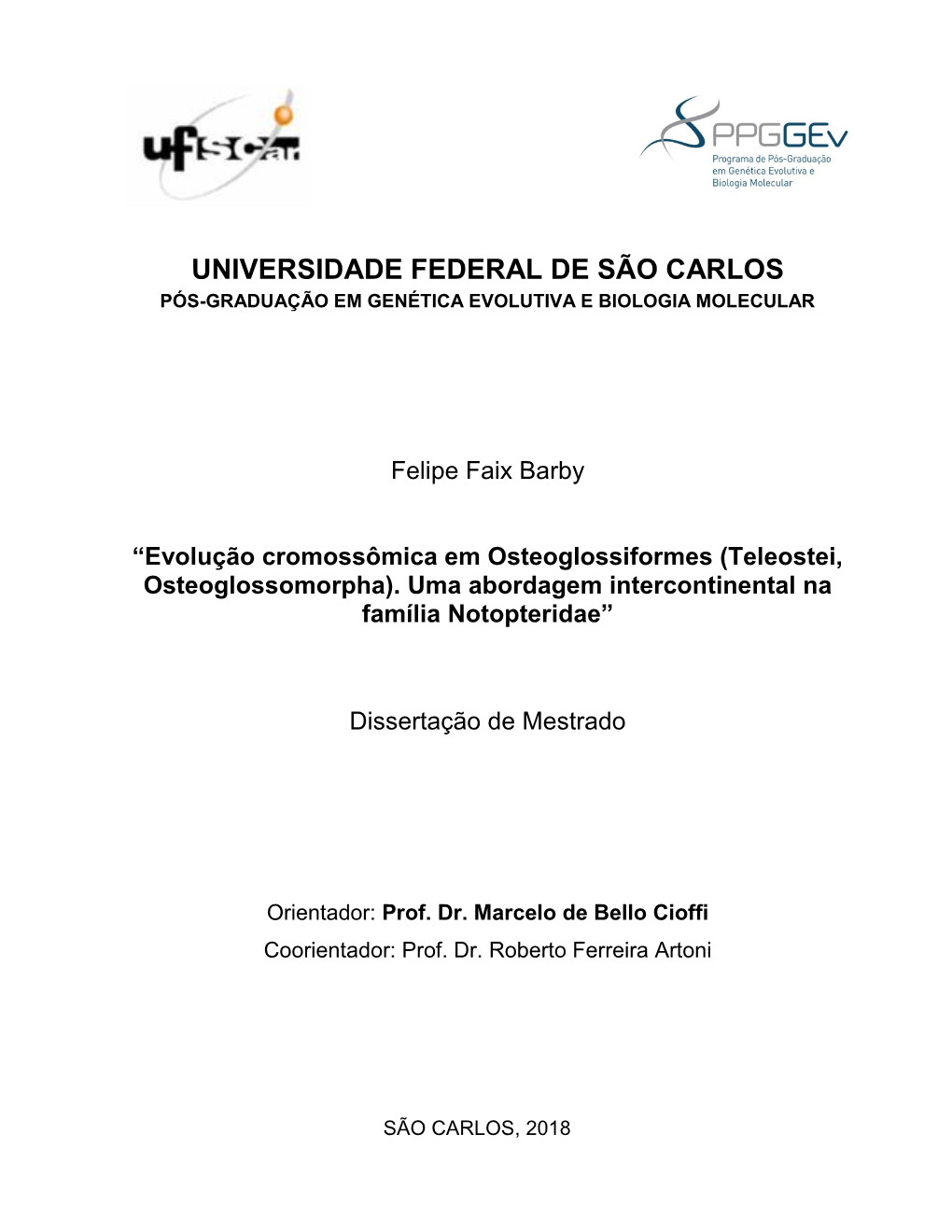 Evolução Cromossômica Em Osteoglossiformes (Teleostei, Osteoglossomorpha). Uma Abordagem Intercontinental Na Família Notopteridae”