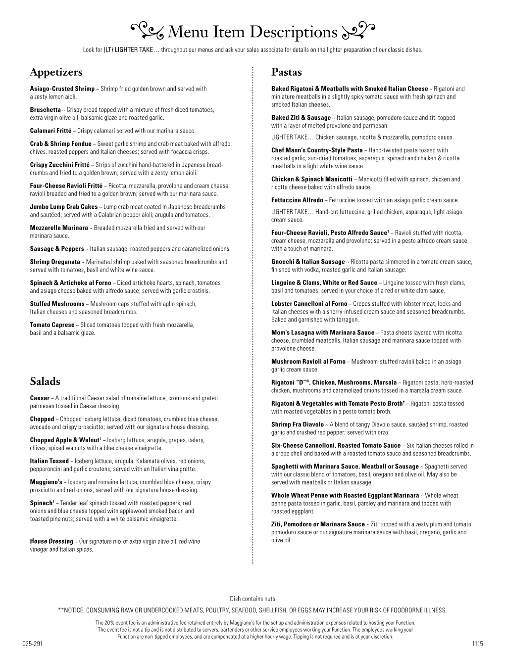 Menu Item Descriptions Look for (LT) LIGHTER TAKE… Throughout Our Menus and Ask Your Sales Associate for Details on the Lighter Preparation of Our Classic Dishes