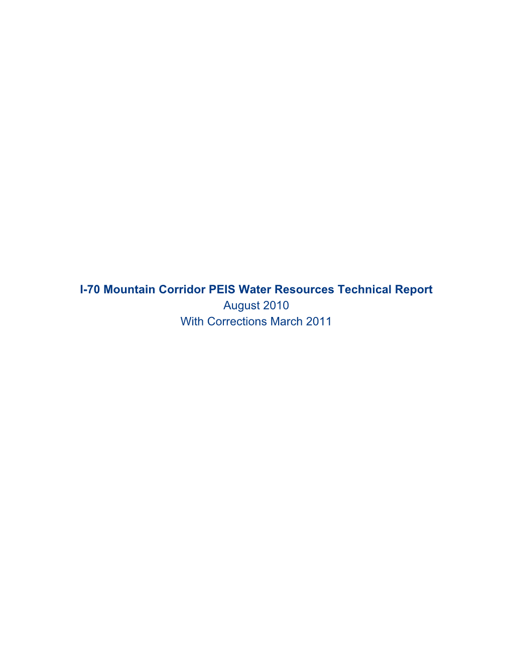 I-70 Mountain Corridor PEIS Water Resources Technical Report August 2010 with Corrections March 2011 Water Resources Technical Report