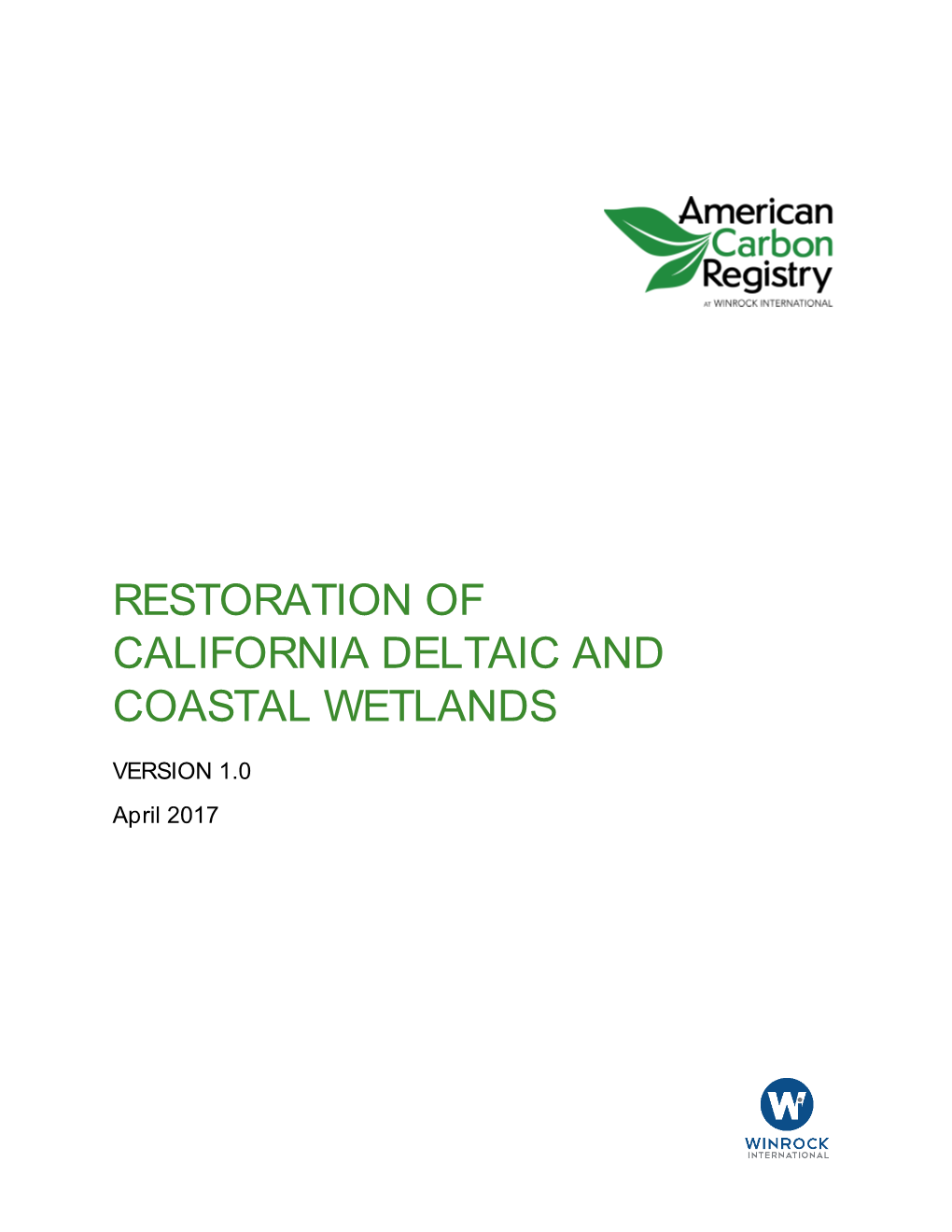 RESTORATION of CALIFORNIA DELTAIC and COASTAL WETLANDS VERSION 1.0 April 2017