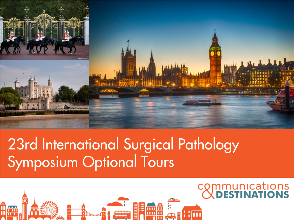 23Rd International Surgical Pathology Symposium Optional Tours Full Day Tours – Monday May 4Th