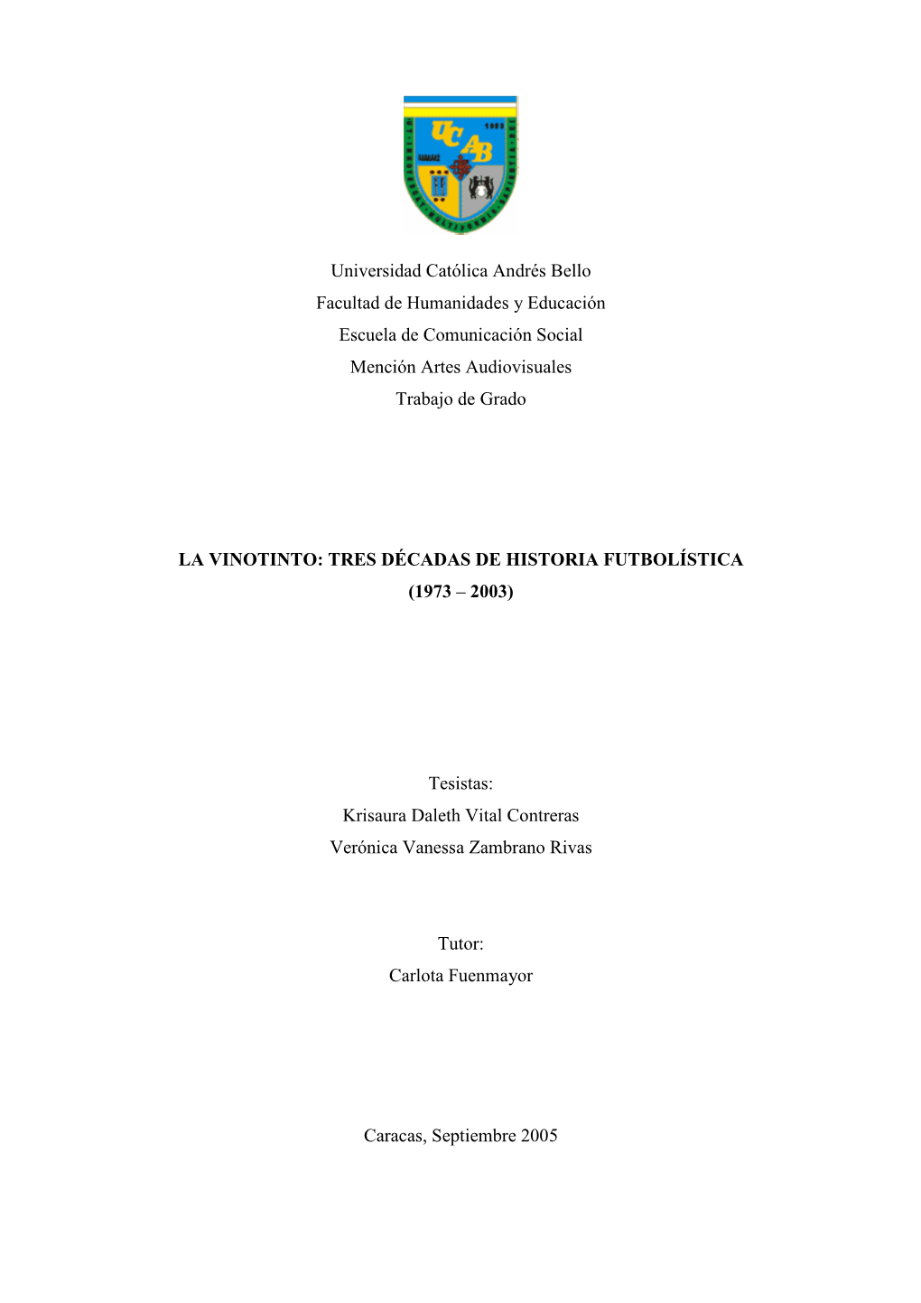 Universidad Católica Andrés Bello Facultad De Humanidades Y Educación Escuela De Comunicación Social Mención Artes Audiovisuales Trabajo De Grado