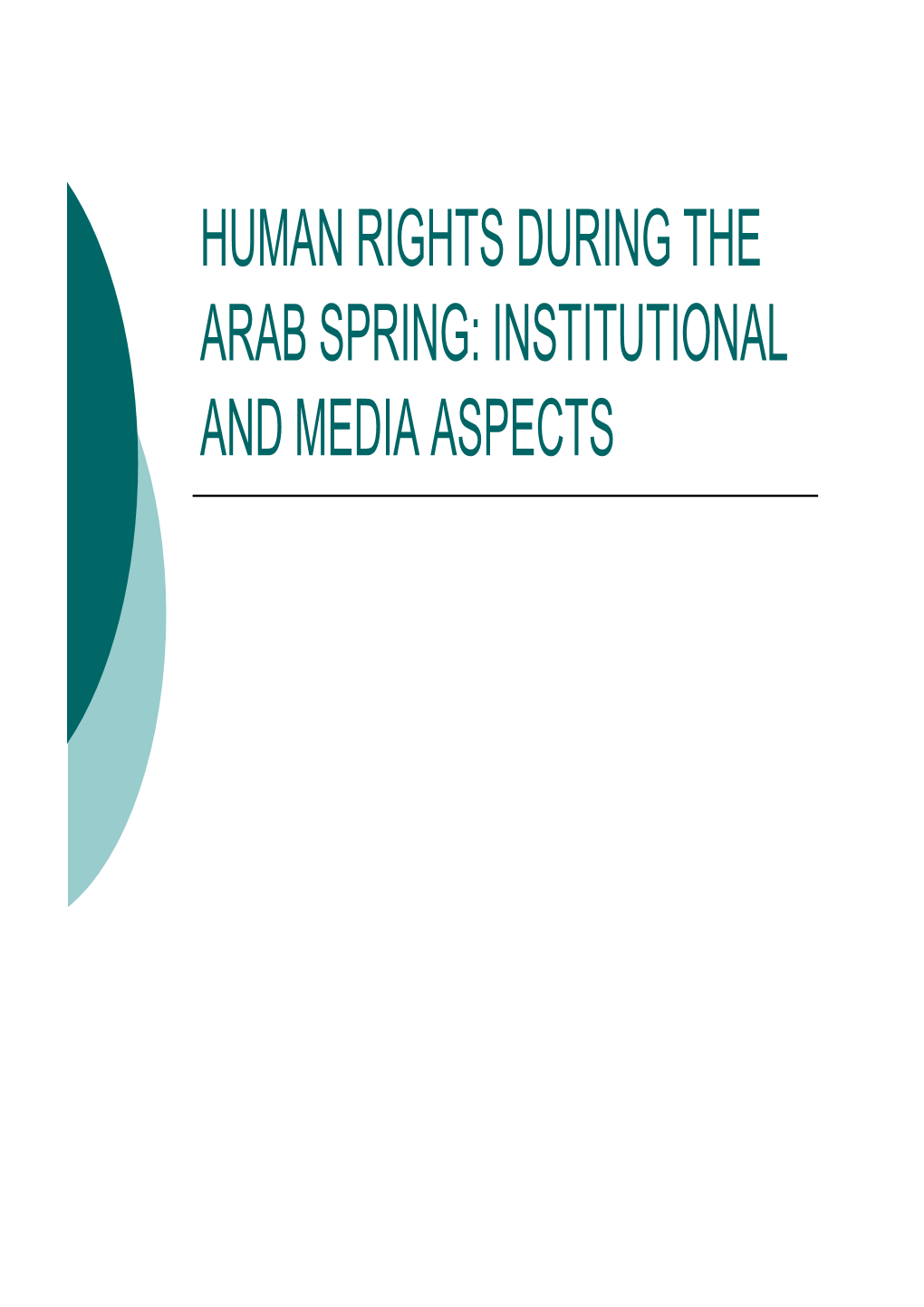 HUMAN RIGHTS DURING the ARAB SPRING: INSTITUTIONAL and MEDIA ASPECTS Philosophical Perspective