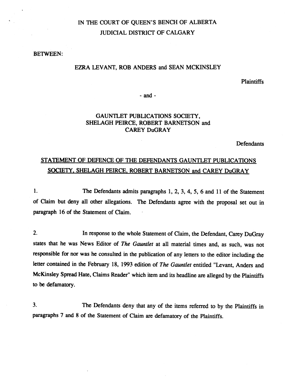 IN the COURT of QUEEN's BENCH of ALBERTA JUDICIAL DISTRICT of CALGARY BETWEEN: EZRA LEVANT, ROB ANDERS and SEAN MCKINSLEY GAUNTL