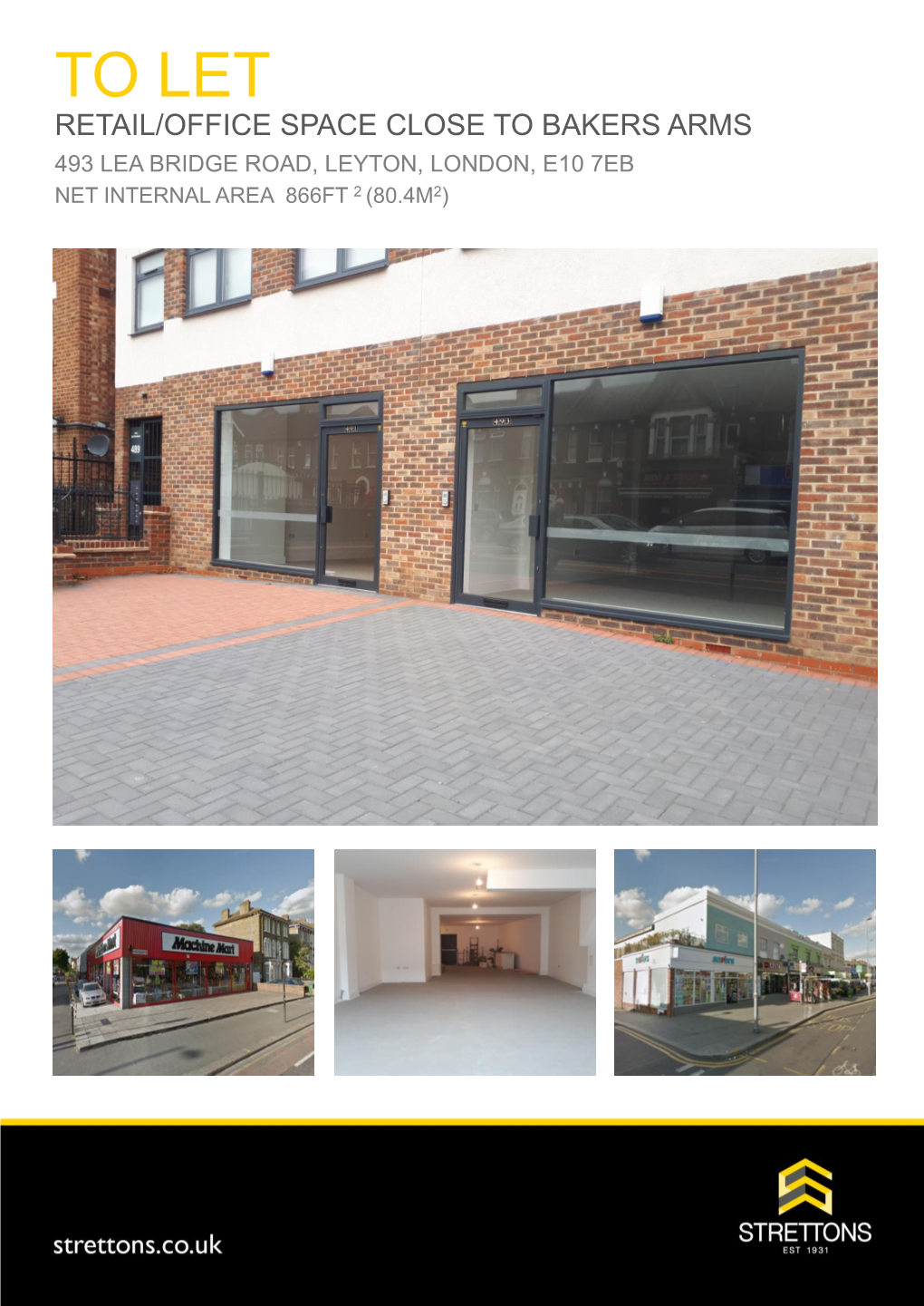 To Let Retail/Office Space Close to Bakers Arms 493 Lea Bridge Road, Leyton, London, E10 7Eb Net Internal Area 866Ft 2 (80.4M2) 493 Lea Bridge Road Leyton, E10 7Eb