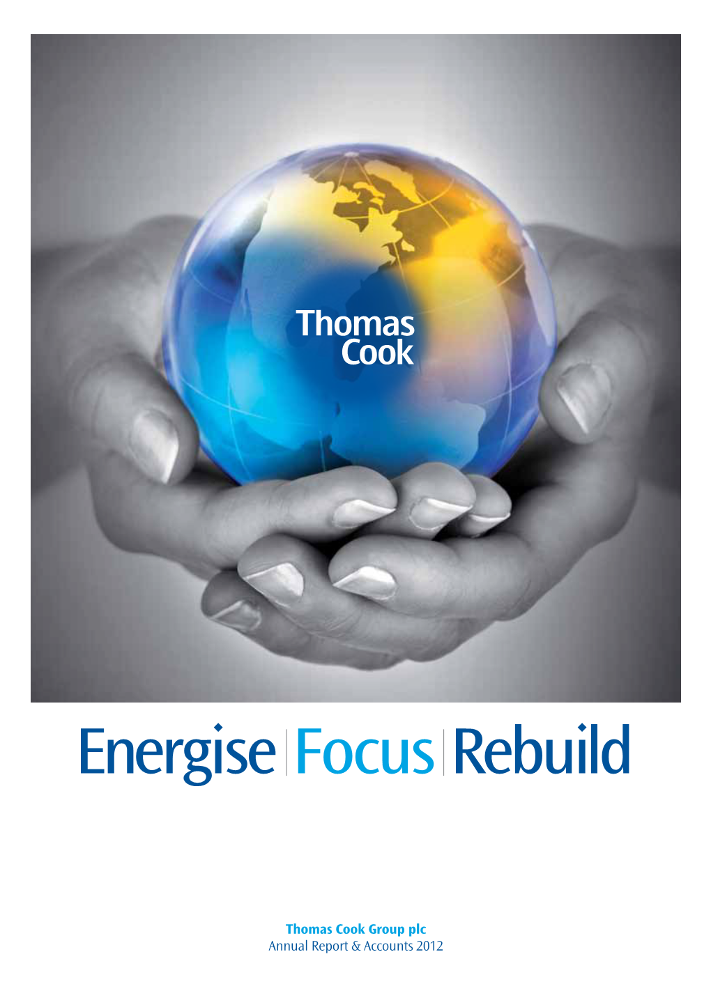 View Annual Report & Accounts 2012 Plc Annual Thomas Cook Group 2012 Governance Highlights • • • • •