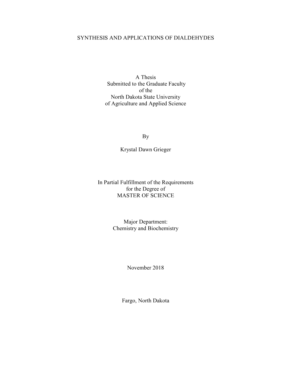 SYNTHESIS and APPLICATIONS of DIALDEHYDES a Thesis Submitted