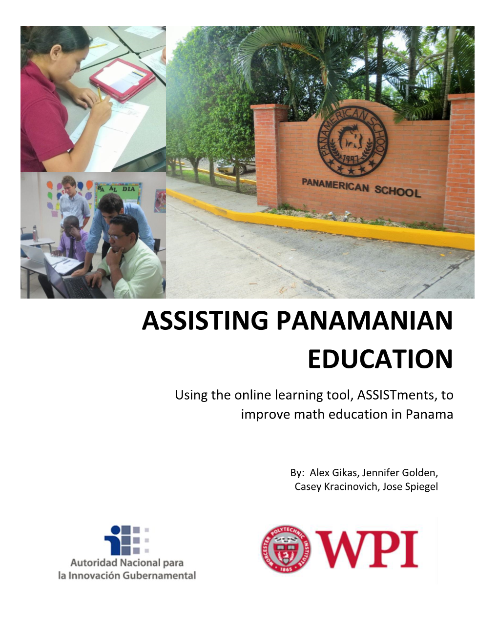 ASSISTING PANAMANIAN EDUCATION Using the Online Learning Tool, Assistments, to Improve Math Education in Panama