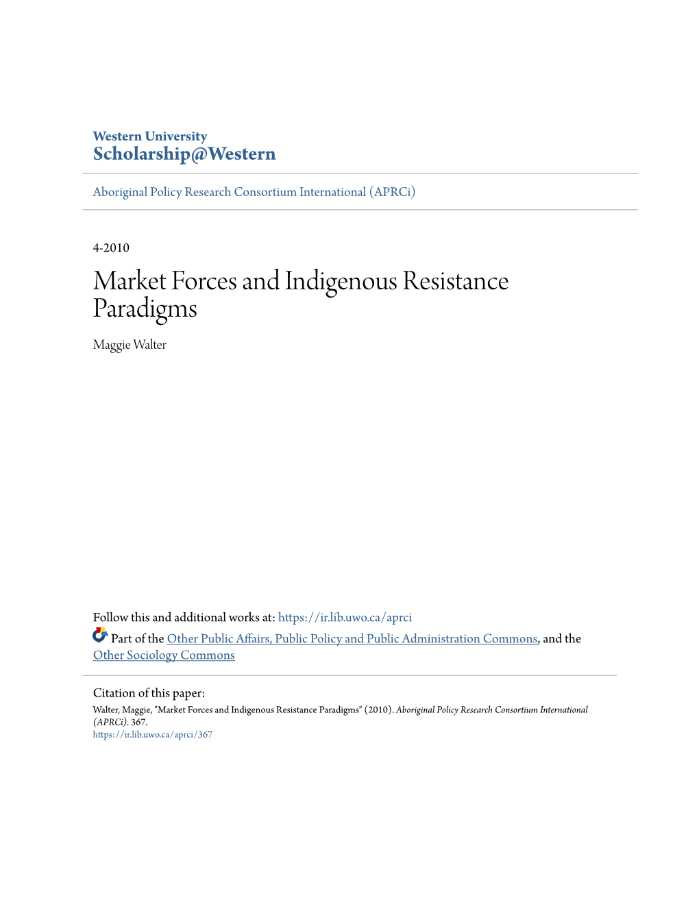 Market Forces and Indigenous Resistance Paradigms Maggie Walter
