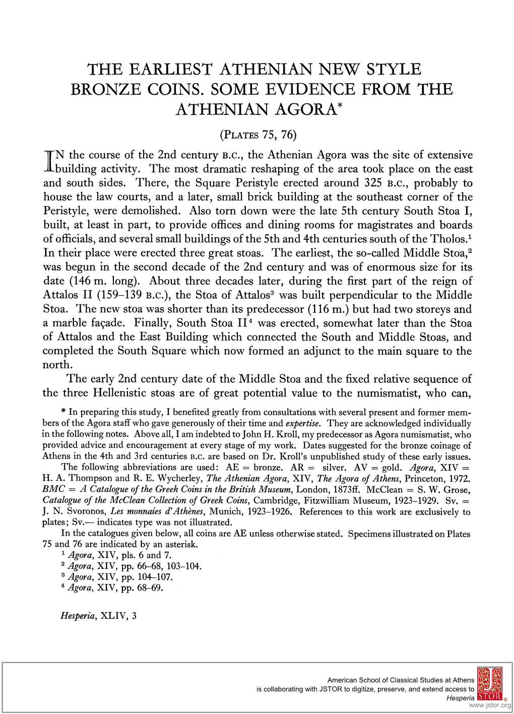 The Earliest Athenian New Style Bronze Coins. Some Evidence from the Athenian Agora*