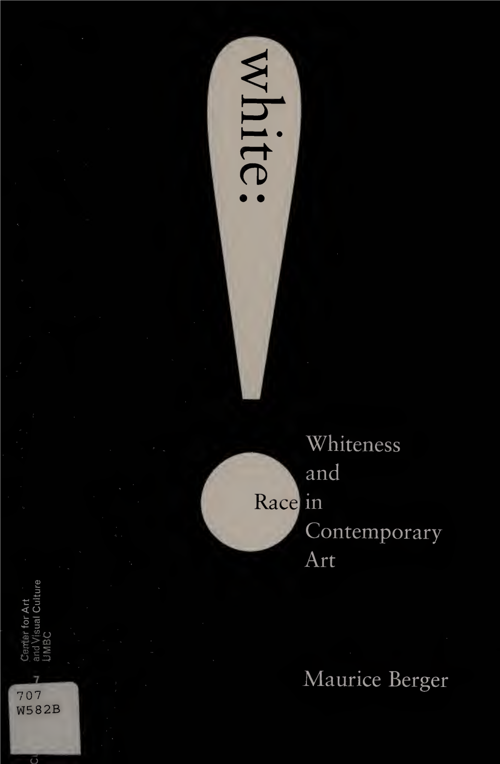 Whiteness and Race in Contemporary Art 2004 Library of Congress Control Number 2004100656 ISSN 15211223 ISBN 1890761062