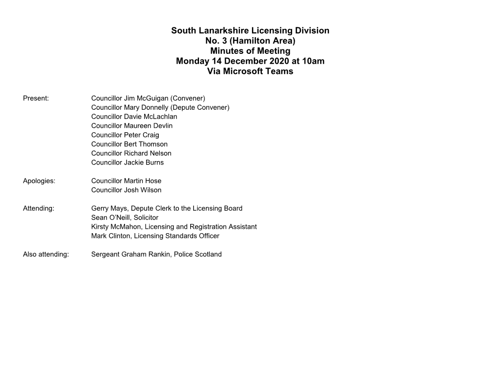 South Lanarkshire Licensing Division No. 3 (Hamilton Area) Minutes of Meeting Monday 14 December 2020 at 10Am Via Microsoft Teams