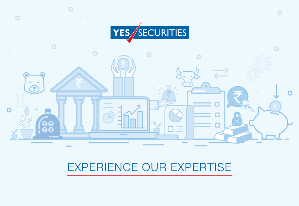 EXPERIENCE OUR EXPERTISE ABOUT YES BANK  YES BANK Is a High Quality, Customer Centric and Service Driven Bank