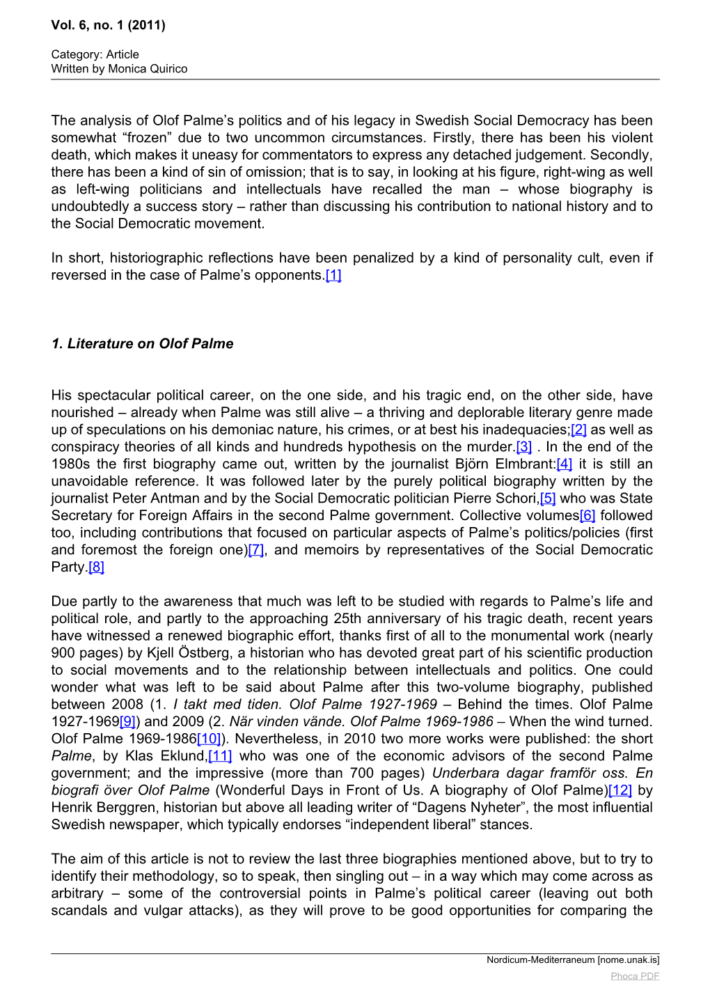 The Analysis of Olof Palme's Politics and of His Legacy in Swedish Social Democracy Has Been Somewhat