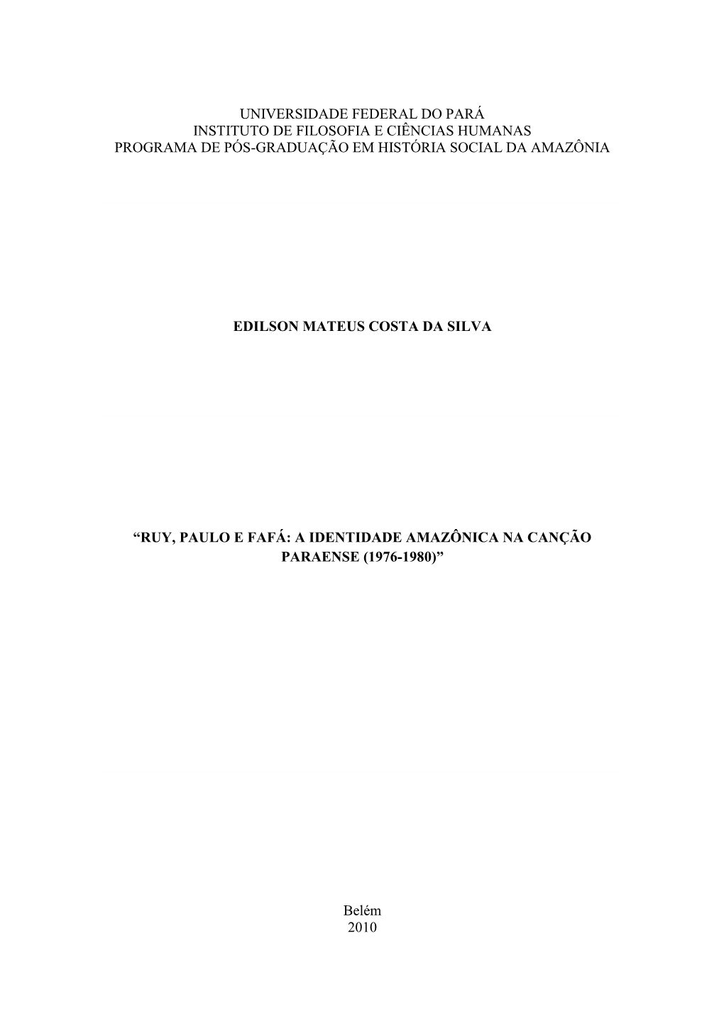 Universidade Federal Do Pará Instituto De Filosofia E Ciências Humanas Programa De Pós-Graduação Em História Social Da Amazônia