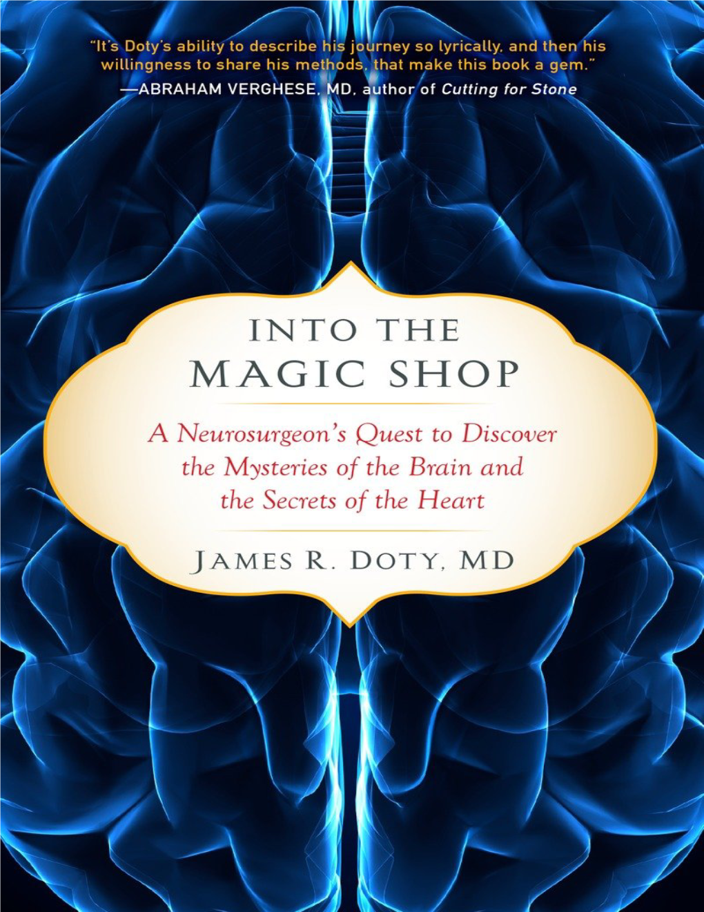 Into the Magic Shop: a Neurosurgeon's Quest to Discover