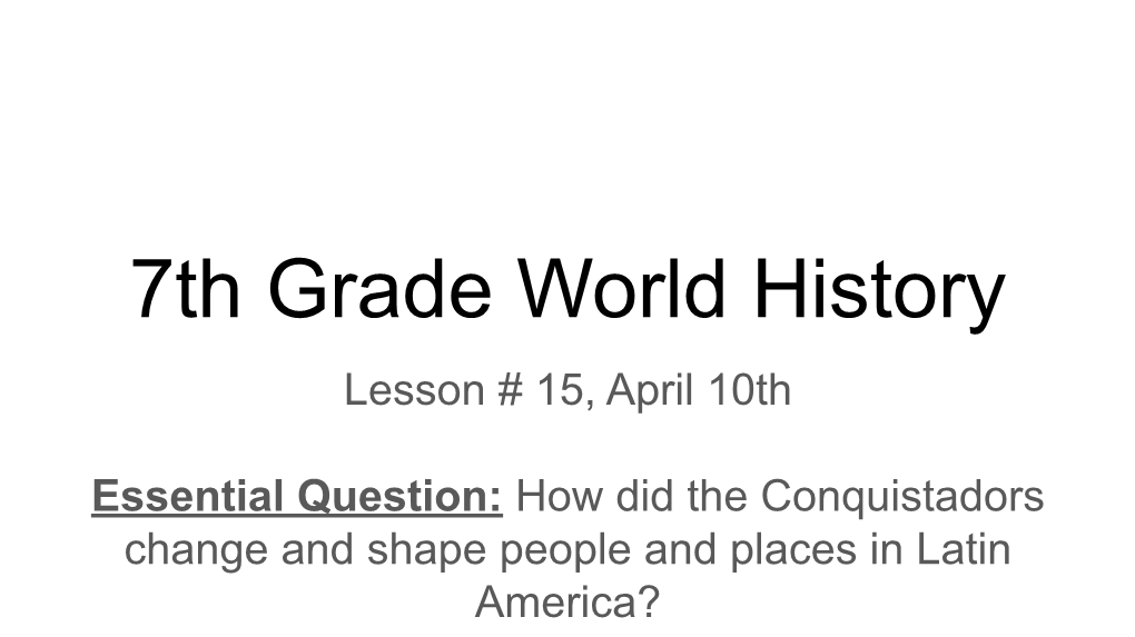 7Th Grade World History Lesson # 15, April 10Th