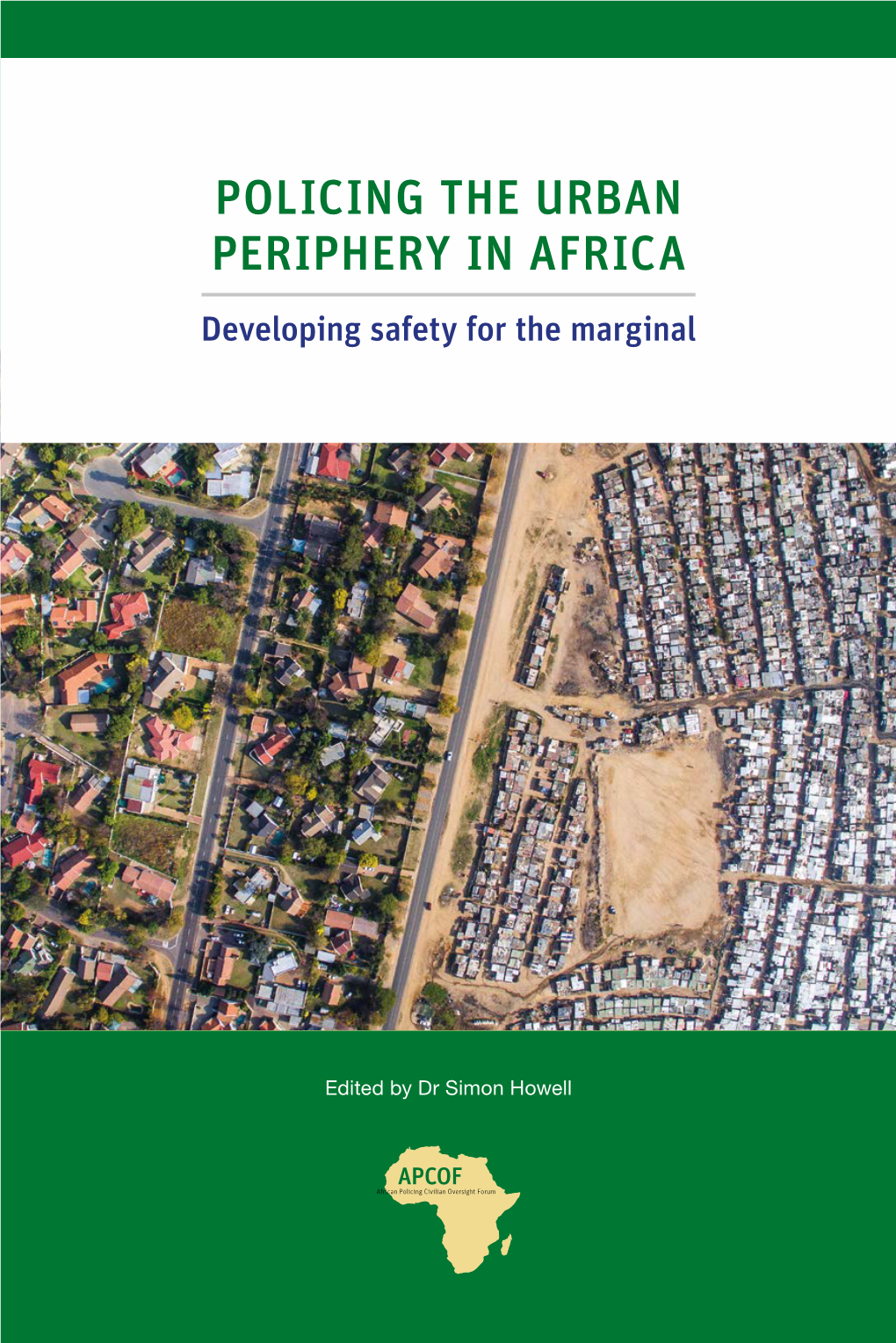 POLICING the URBAN PERIPHERY in AFRICA Developing Safety for the Marginal