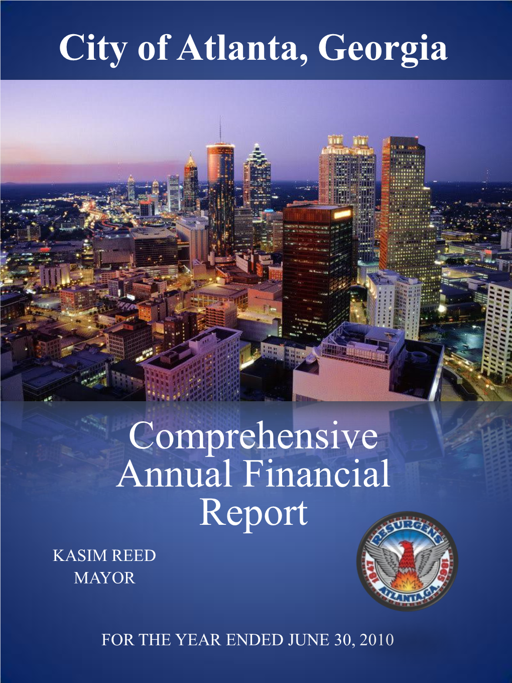 Comprehensive Annual Financial Report KASIM REED MAYOR