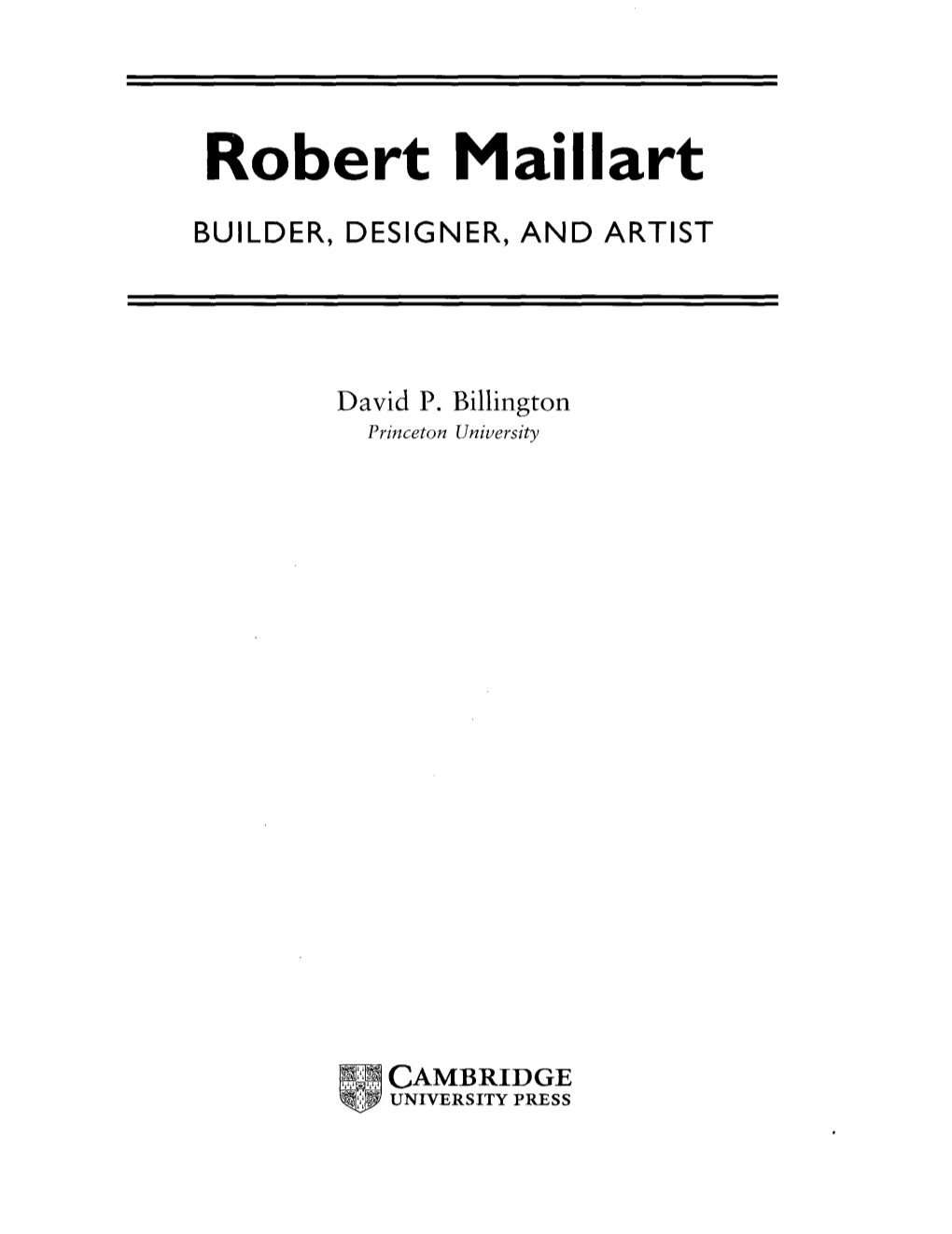 Robert Maillart BUILDER, DESIGNER, and ARTIST