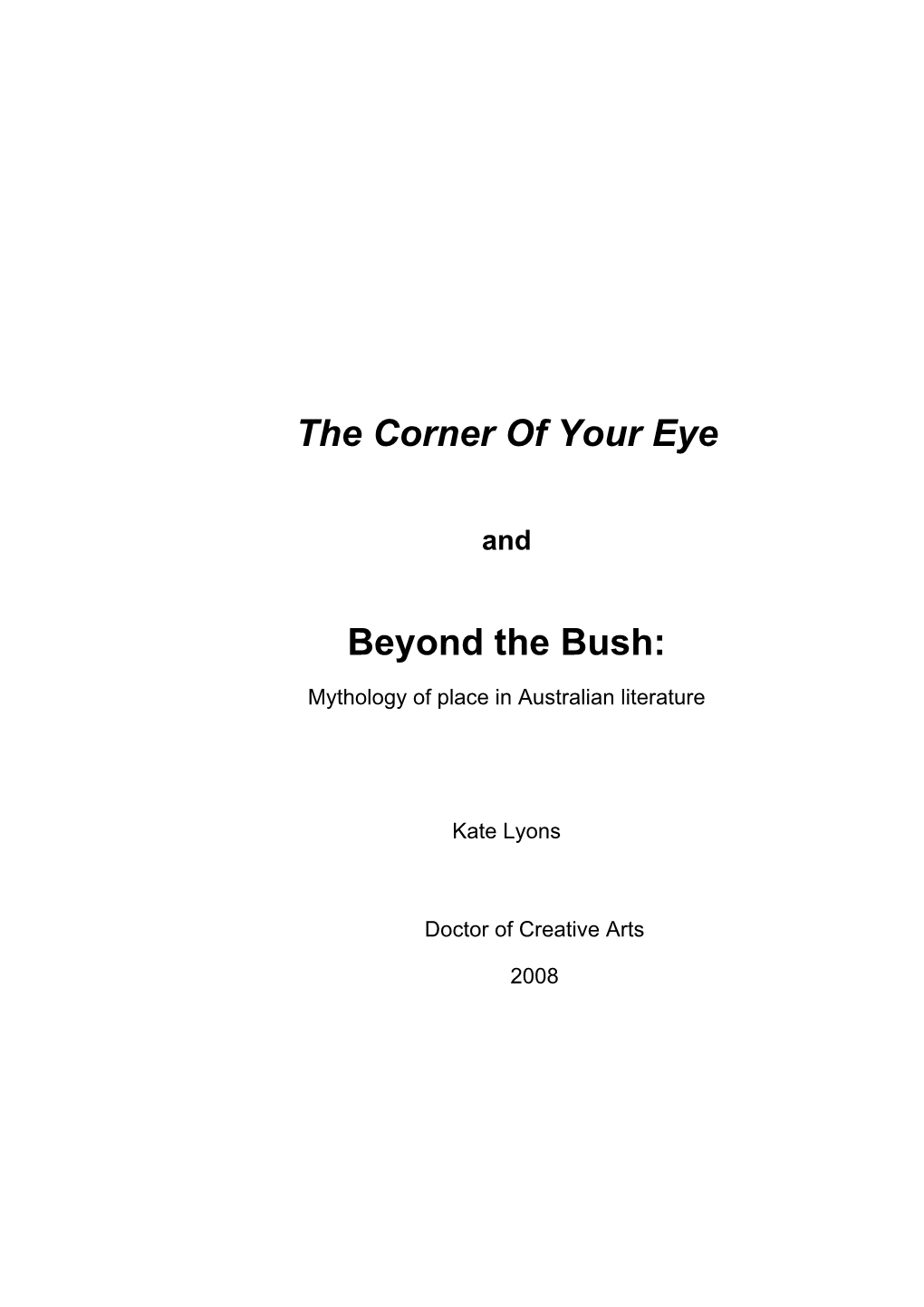 The Corner of Your Eye ; And, Beyond the Bush : Mythology of Place In