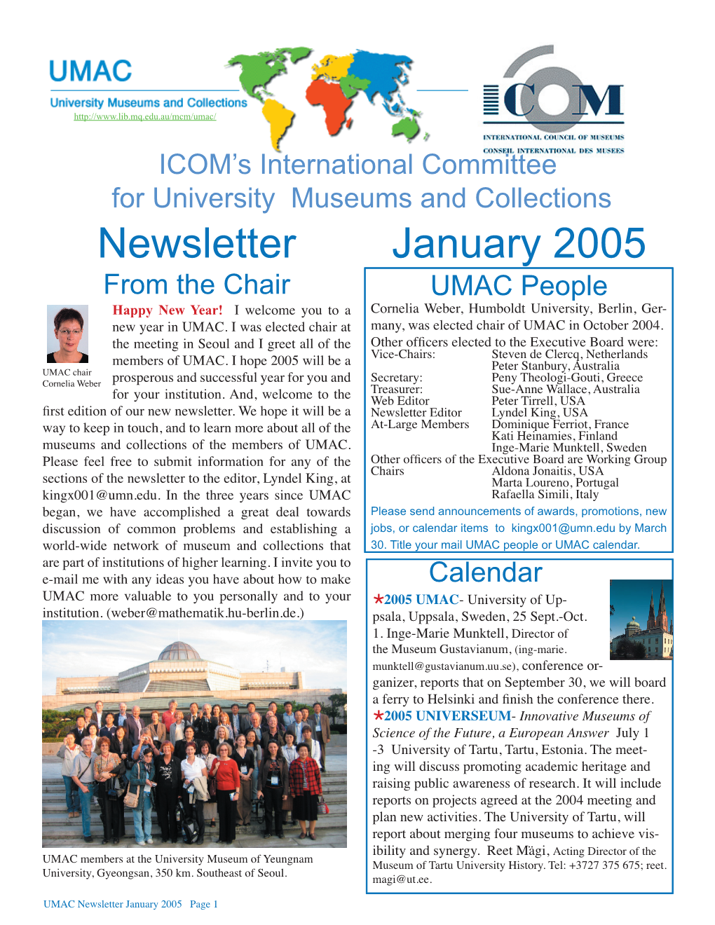 Newsletter January 2005 from the Chair UMAC People Happy New Year! I Welcome You to a Cornelia Weber, Humboldt University, Berlin, Ger- New Year in UMAC