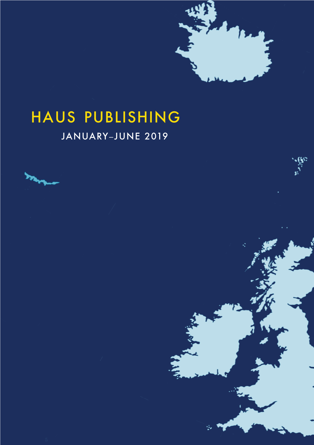 Haus Publishing JANUARY–JUNE 2019 Dear Friends