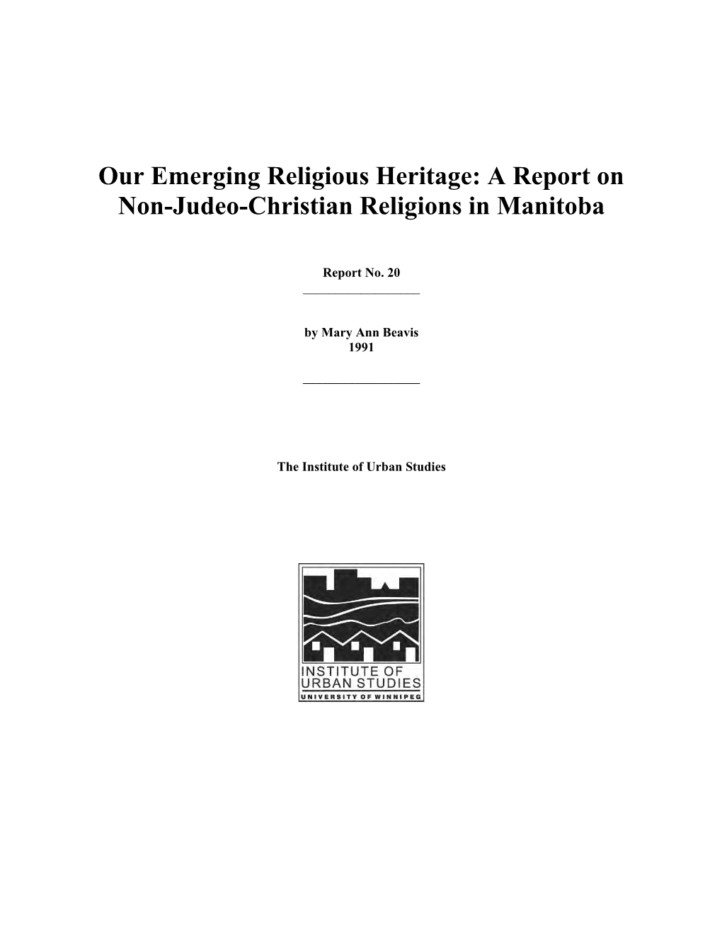Our Emerging Religious Heritage: a Report on Non-Judeo-Christian Religions in Manitoba