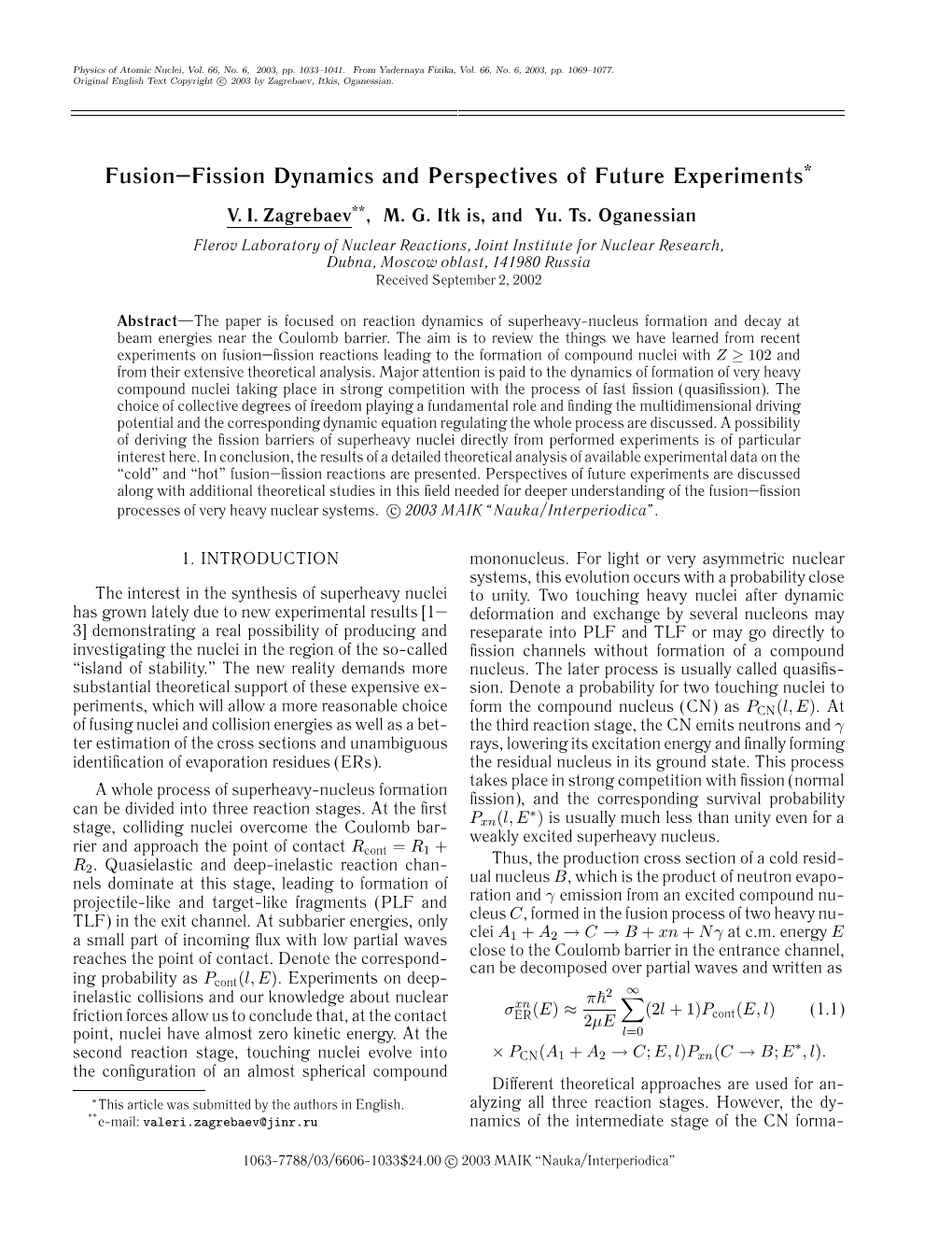 Fusion–Fission Dynamics and Perspectives of Future Experiments*