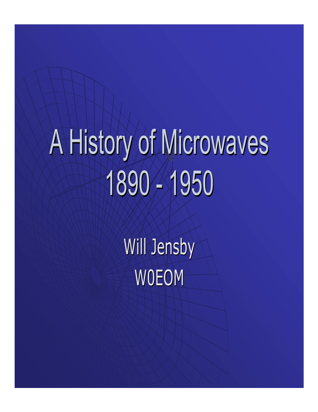 A History of Microwaves 1890