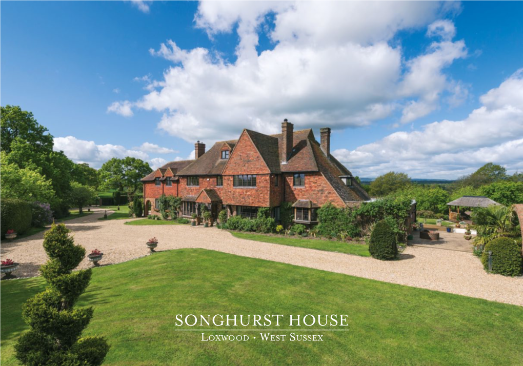 SONGHURST HOUSE Loxwood • West Sussex