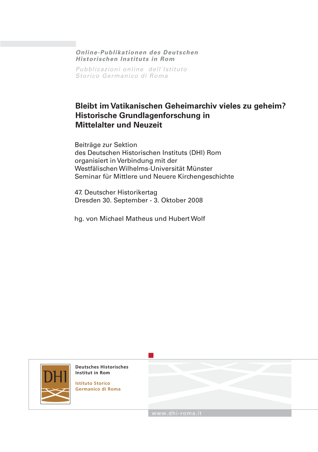 Bleibt Im Vatikanischen Geheimarchiv Vieles Zu Geheim? Historische Grundlagenforschung in Mittelalter Und Neuzeit